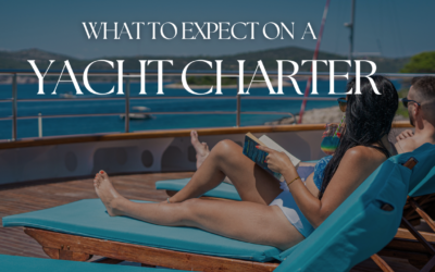 What to Expect on a Yacht Charter | Your Ultimate Guide