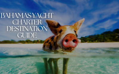 Bahamas Yacht Destination Guide: Everything You Need to Know