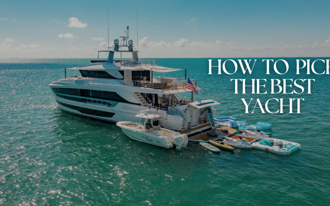 how to pick the best yacht