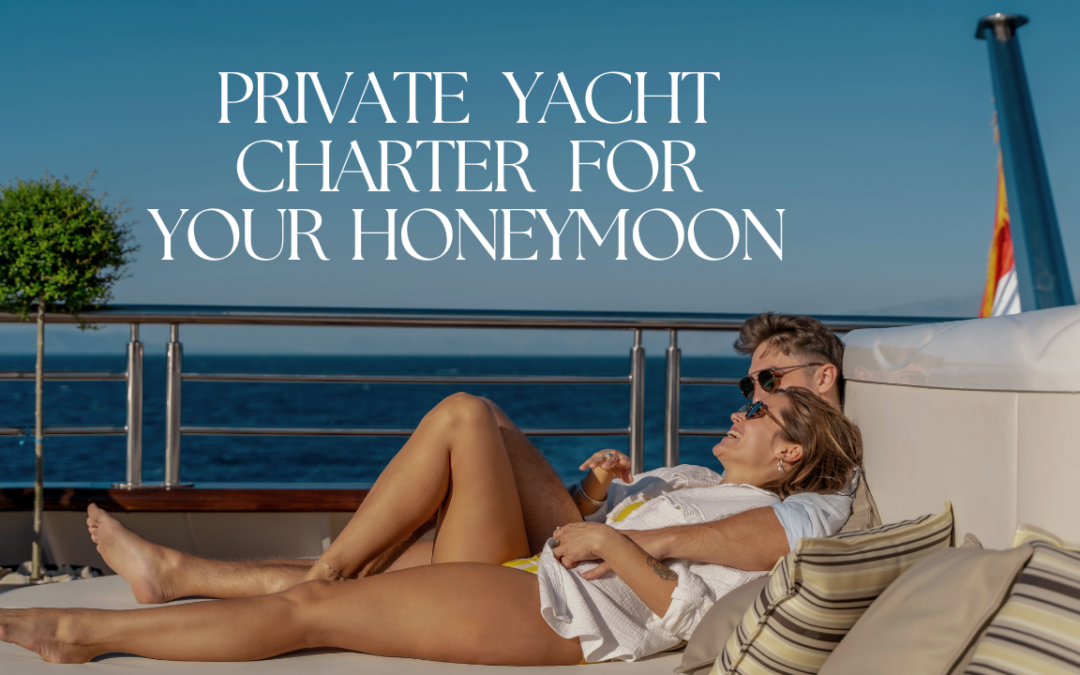 honeymoon yacht charter