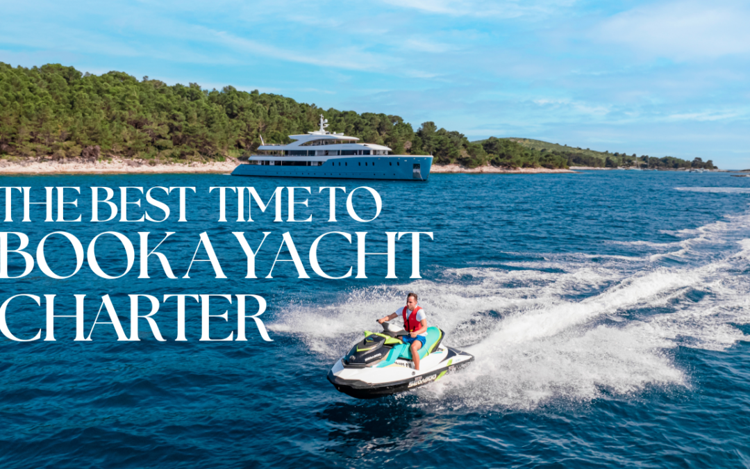 best time to book a yacht charter