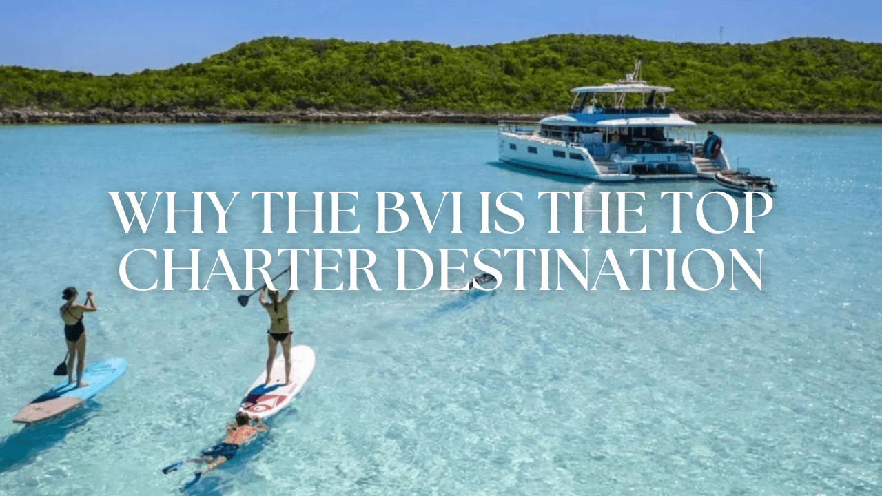 Why the BVI is the Top Charter Destination in the Caribbean