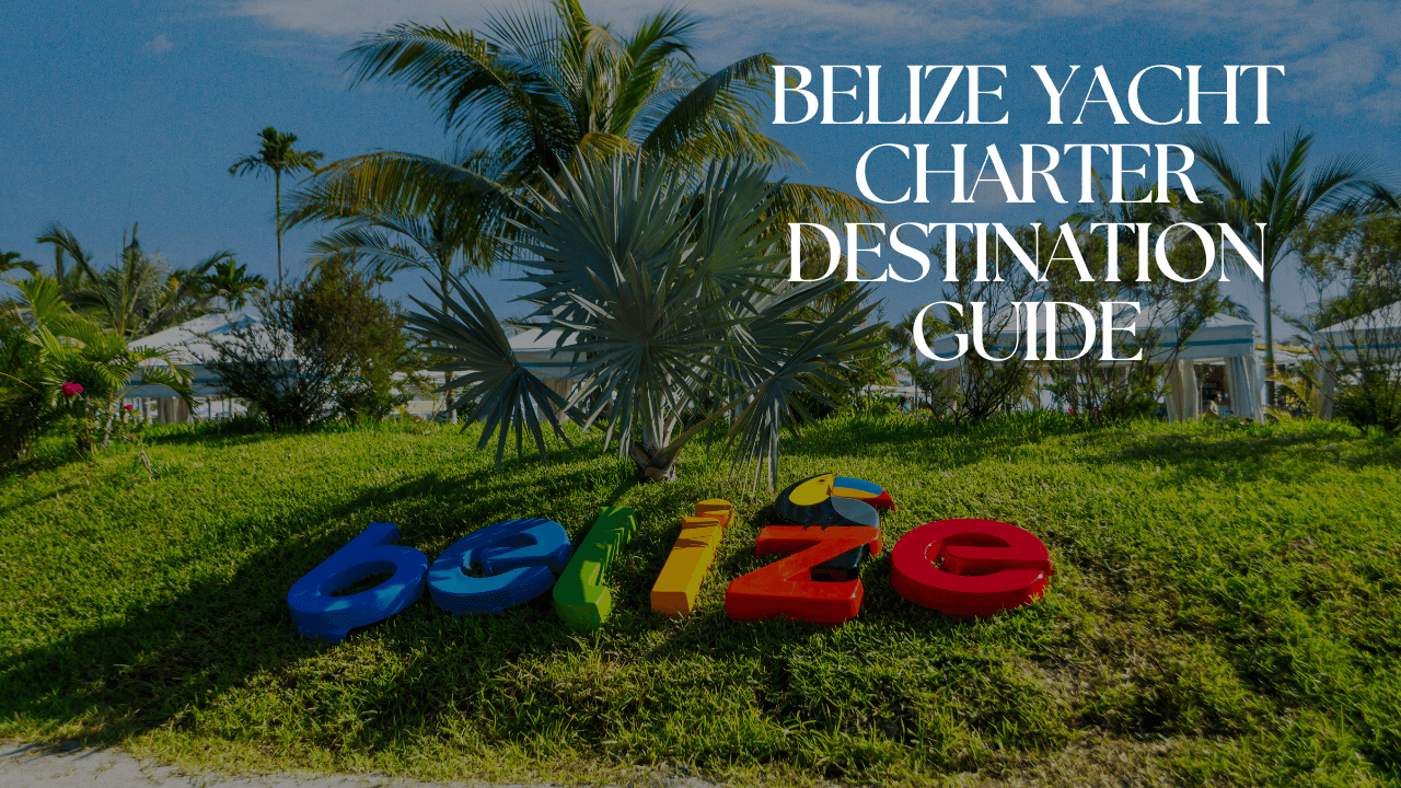 Discover Belize by Yacht: The Caribbean’s Best-Kept Secret 🌴🛥️