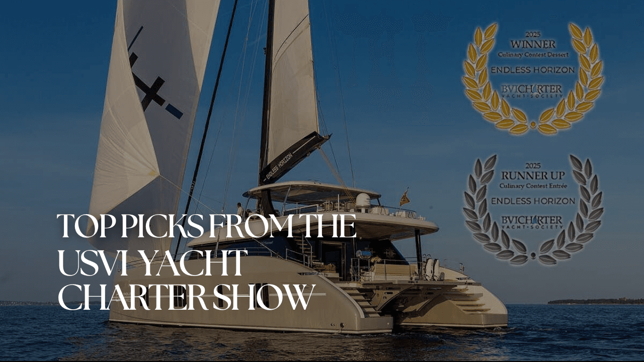 Inside the 2025 USVI Charter Yacht Show: Top Catamarans & Best Crew