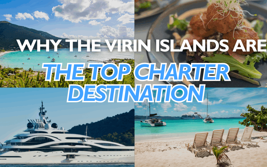 Why the Virgin Islands is the Top Charter Destination