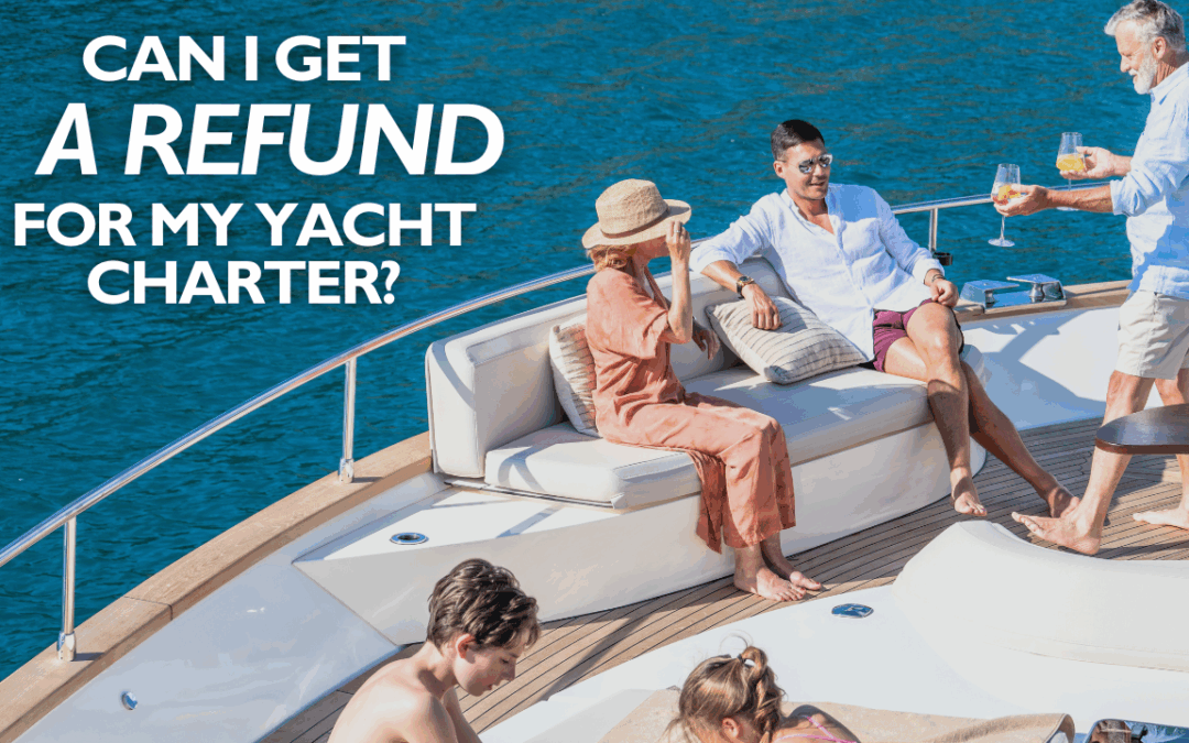 Can I Get a Refund on my Yacht Charter?