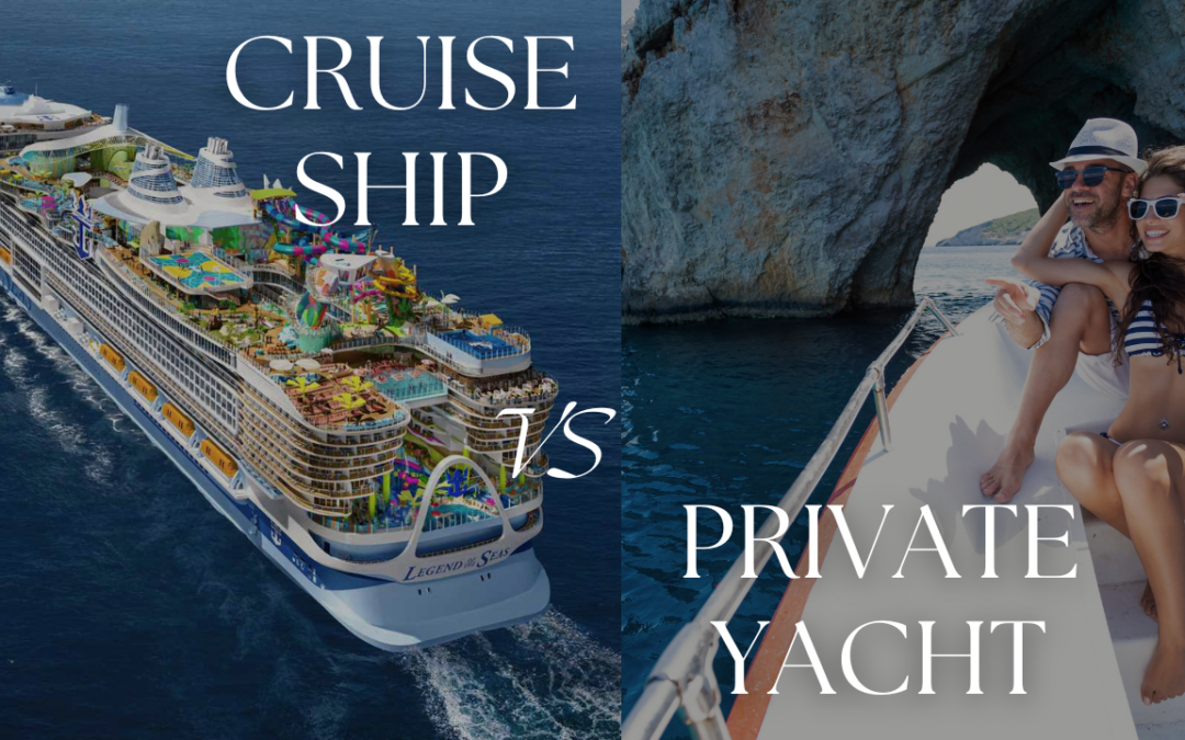 3 Reasons to Choose a Private Yacht Charter VS Cruise
