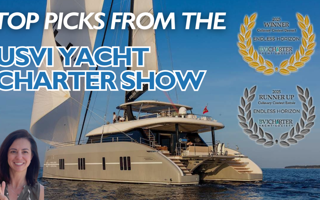 Inside the 2025 USVI Charter Yacht Show: Top Catamarans & Best Crew