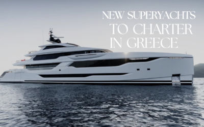 12 New Superyachts for Charter in Greece (2025–2026)